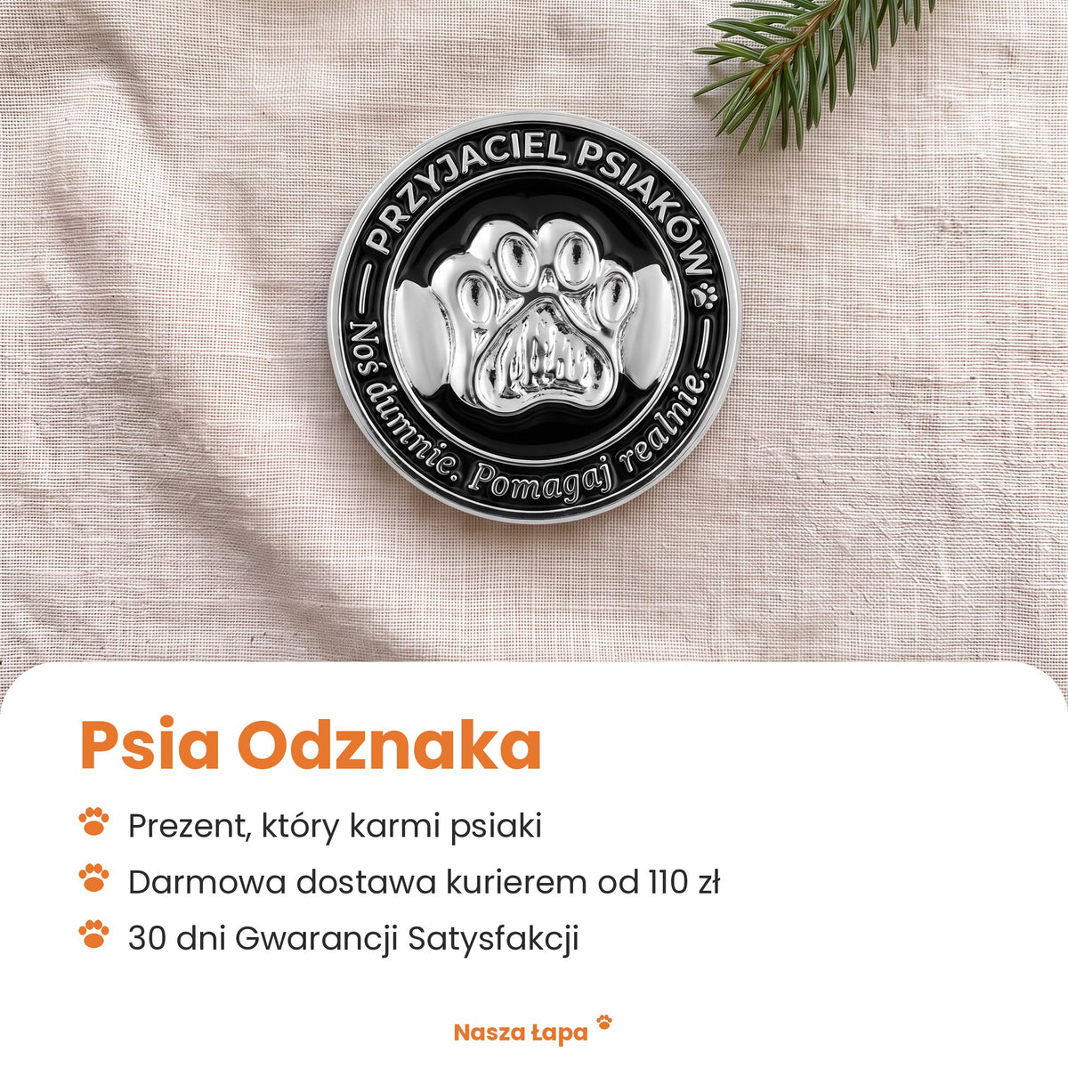 Przypinka Psia Odznaka od Nasza Łapa: prezent, który karmi psiaki, darmowa dostawa kurierem od 110 zł, 30 dni Gwarancji Satysfakcji